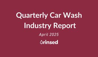 Quarterly Car Wash Industry Report April 2025